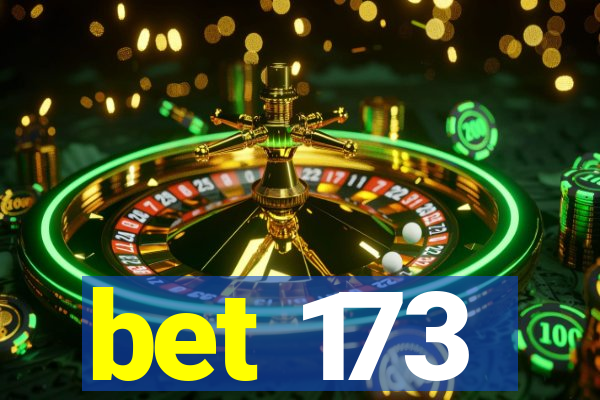 bet 173